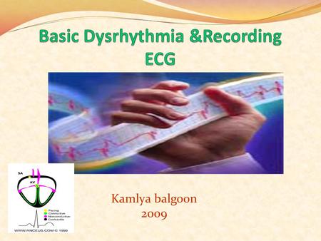 Kamlya balgoon 2009 AV Blocks  AV block occur when the conduction of impulse through AV node decrease or stop  Prolonged P-R interval or more P waves.