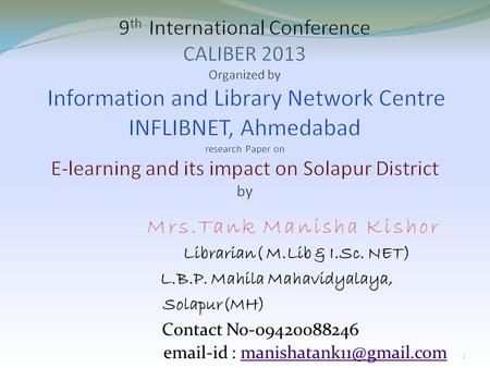 Librarian( M.Lib & I.Sc. NET) L.B.P. Mahila Mahavidyalaya, Solapur(MH) Contact No-09420088246  -id :