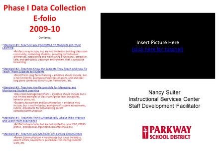 Phase I Data Collection E-folio 2009-10 Contents: Standard #1: Teachers Are Committed To Students and Their Learning Standard #1: Teachers Are Committed.