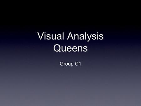 Visual Analysis Queens Group C1. Queen Victoria With the background being bleak it contrasts with the queens face, and we feel that it shows a vulnerable.