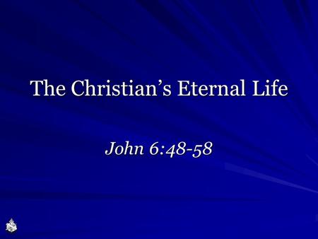 The Christian’s Eternal Life