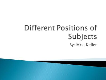 Different Positions of Subjects