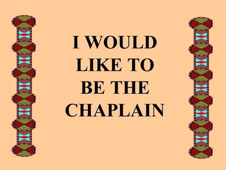 I WOULD LIKE TO BE THE CHAPLAIN Renee Island This Is about me… I was born in Kailua, Hawaii I have four children & two grandchildren I am a Native American.