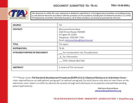 *****Please review TIA Standards Development Procedures (ECOP) 3.3.2.2.2 Optional Disclosure on Submission Cover – when required Source can add optional.