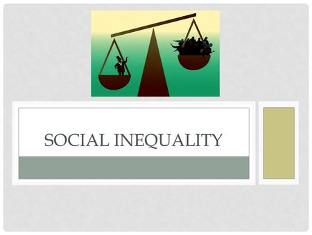 Social Inequality.