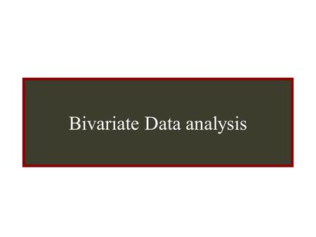 Bivariate Data analysis. Bivariate Data In this PowerPoint we look at sets of data which contain two variables. Scatter plotsCorrelation OutliersCausation.