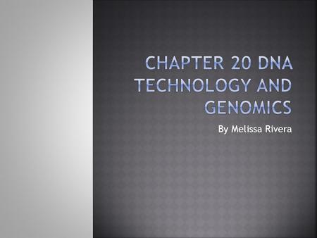 By Melissa Rivera.  GENE CLONING: production of multiple identical copies of DNA  It was developed so scientists could work directly with specific genes.