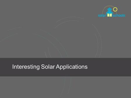 Interesting Solar Applications. remote locations.