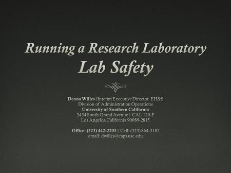 Deona Willes, Basic Steps for New LabsBasic Steps for New Labs  Complete forms for protocol review and submit chemical inventory.