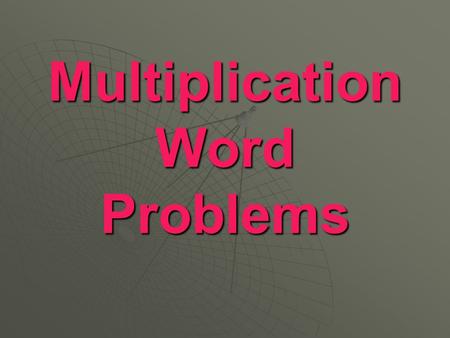 Multiplication Word Problems 1.Draw a picture to solve. 2.Then write a number sentence for each word problem.