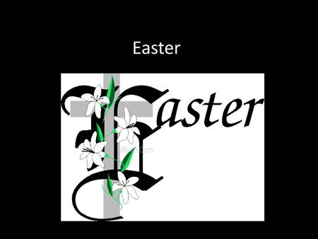 Easter. What have these got to do with Easter? Why is the cross empty? Why is there a white garment on it?