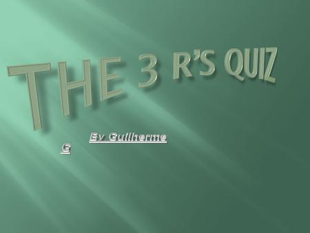 The 3 R’s Recycling can sometimes be confusing and it can be difficult to know whether you are following all the right rules. Improve your recycling.