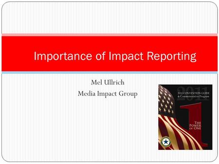 Mel Ullrich Media Impact Group Importance of Impact Reporting.