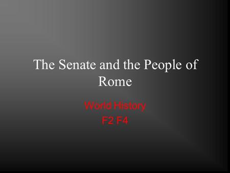 The Senate and the People of Rome World History F2 F4.