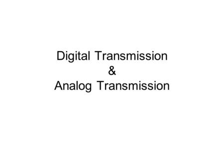 Digital Transmission & Analog Transmission. 4.#2 1. DIGITAL-TO-DIGITAL CONVERSION Digital Data -> Digital Signal Three techniques: 1.line coding (always.