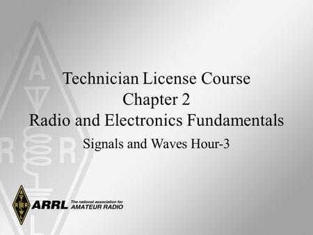 Technician License Course Chapter 2 Radio and Electronics Fundamentals