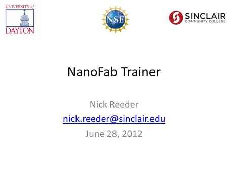 NanoFab Trainer Nick Reeder June 28, 2012.