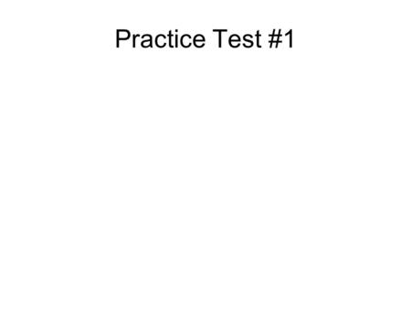 Practice Test #1.