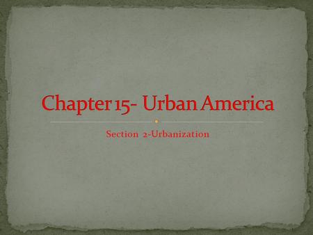 Section 2-Urbanization Click the Speaker button to listen to the audio again.