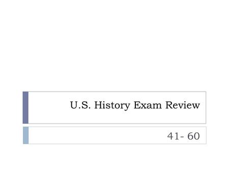 U.S. History Exam Review 41- 60. 41. The Interstate Commerce Act outlawed the railroads practice of what? Giving special rates to preferred customers.