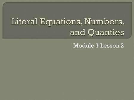 Literal Equations, Numbers, and Quanties