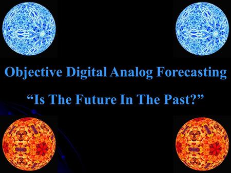 Objective Digital Analog Forecasting “Is The Future In The Past?”