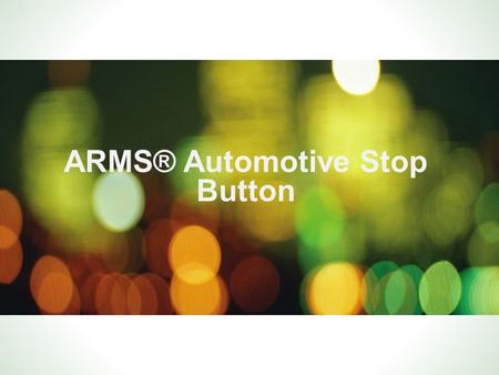 ARMS® Automotive Stop Button. ARMS® Auto Stop Button  Screen shot as user first enters vehicle detail page »Quick link appears on right side of page.