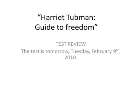 “Harriet Tubman: Guide to freedom”