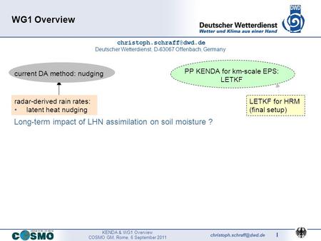 KENDA & WG1 Overview COSMO GM, Rome, 6 September 2011 1 Deutscher Wetterdienst, D-63067 Offenbach, Germany.