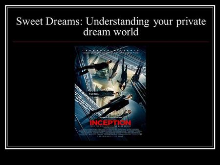 Sweet Dreams: Understanding your private dream world