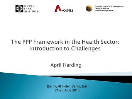 April Harding Bali Hyatt Hotel, Sanur, Bali 21-25 June 2010.