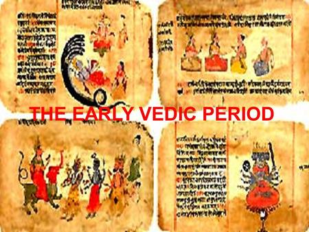 THE EARLY VEDIC PERIOD.