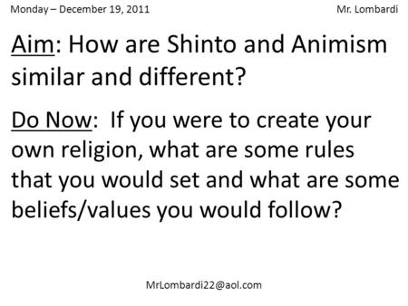 Monday – December 19, 2011 Mr. Lombardi Do Now: If you were to create your own religion, what are some rules that you would set and.