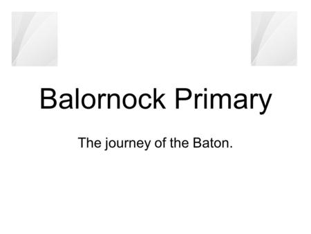 Balornock Primary The journey of the Baton.. We arrived at Glasgow City Chambers on an open top bus. We waved our Scotland and India flags. It was fun.