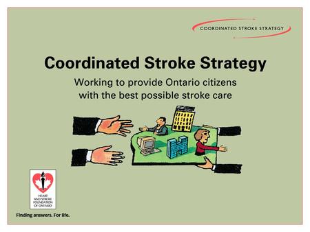 2 www.heartandstroke.ca/profed Canadian Neurological Scale: Training for Trainers Workshop Implementing the CNS in Your Organization.