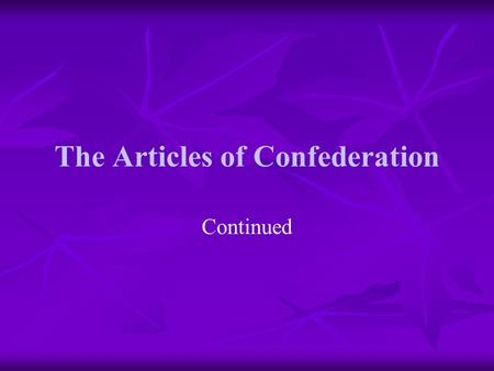 The Articles of Confederation Continued. DO NOW: Make a Frayer Diagram to explain the word “Government” Government Write a definition for “government”