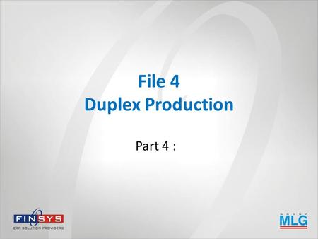 File 4 Duplex Production Part 4 :. Now, this printed “Planning Sheet” is given to the Supervisor / Machine Operator, Clear work instructions What to.