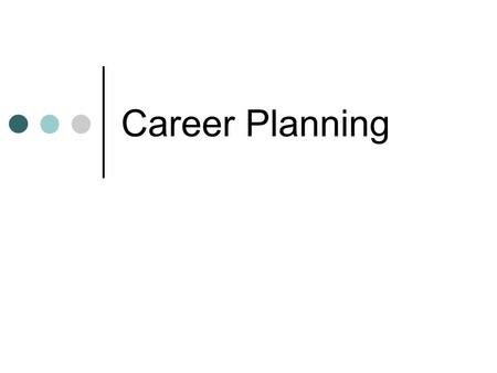 Career Planning.