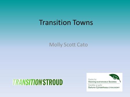 Transition Towns Molly Scott Cato. Living Experimentally.