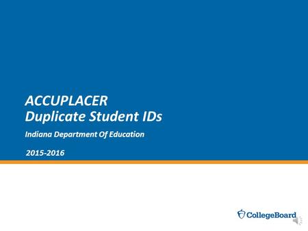 ACCUPLACER Duplicate Student IDs Indiana Department Of Education 2015-2016.