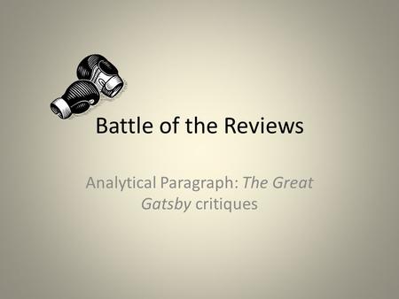 Battle of the Reviews Analytical Paragraph: The Great Gatsby critiques.