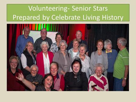 Volunteering- Senior Stars Prepared by Celebrate Living History.