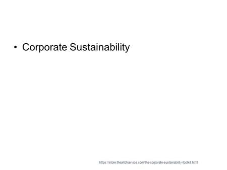 Corporate Sustainability https://store.theartofservice.com/the-corporate-sustainability-toolkit.html.