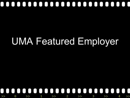 >>0 >>1 >> 2 >> 3 >> 4 >> UMA Featured Employer >>0 >>1 >> 2 >> 3 >> 4 >> 5.