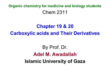 Carboxylic acids and Their Derivatives By Prof. Dr. Adel M. Awadallah