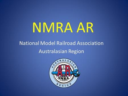 NMRA AR National Model Railroad Association Australasian Region.