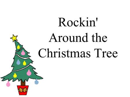 Rockin' Around the Christmas Tree