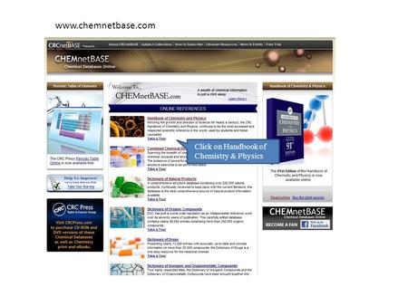 Www.chemnetbase.com Click on Handbook of Chemistry & Physics.