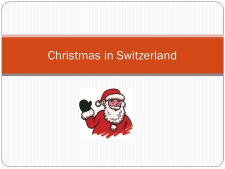 Christmas in Switzerland. Switzerland Population- 7 954 662 as of 2011.