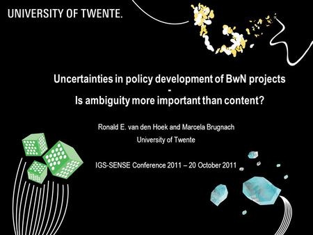 1 121/11/2015Title: to modify choose 'View' then 'Heater and footer' 1 Uncertainties in policy development of BwN projects - Is ambiguity more important.